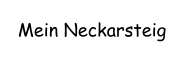 Mein Neckarsteig